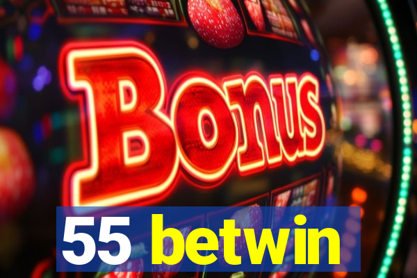 55 betwin